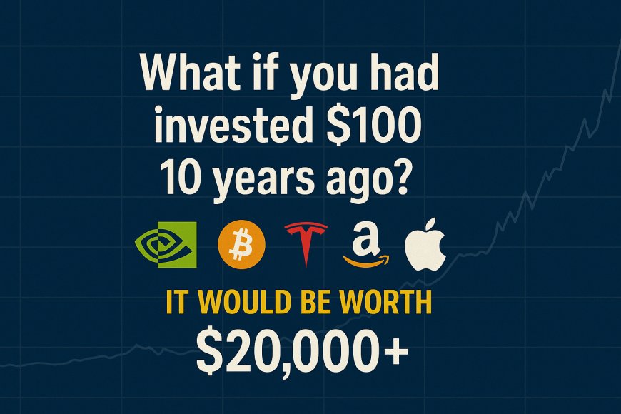 If You Had Invested $100 Ten Years Ago? Here's What Blew My Mind